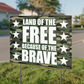 LAND OF THE FREE BECAUSE OF THE BRAVE